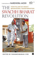 The Swachh Bharat revolution : four pillars of India's behavioural transformation /