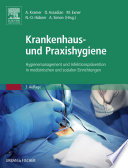 Krankenhaus- und Praxishygiene : Hygienemanagement und Infektionsprävention in medizinischen und sozialen Einrichtungen /