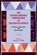 The socioeconomic dimensions of HIV/AIDS in Africa : challenges, opportunities, and misconceptions /
