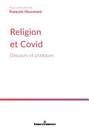 Religion et Covid : discours et pratiques /