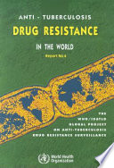 Anti-tuberculosis drug resistance in the world : third global report : the WHO/IUATLD Global Project on Anti-tuberculosis Drug Resistance Surveillance, 1999-2002.