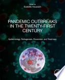 Pandemic outbreaks in the twenty-first century : epidemiology, pathogenesis, prevention, and treatment /