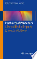 Psychiatry of pandemics : a mental health response to infection outbreak /