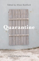 Quarantine : local and global histories /