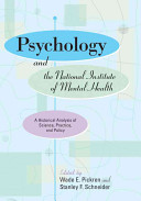 Psychology and the National Institute of Mental Health : a historical analysis of science, practice, and policy /