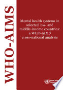 Mental health systems in selected low- and middle-income countries : a WHO-AIMS cross- national analysis /