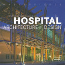 Hospital architecture + design /