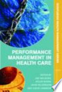 Performance management in health care : improving patient outcomes : an integrated approach /