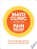 Mayo Clinic guide to pain relief /