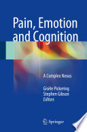 Pain, emotion and cognition : a complex nexus /