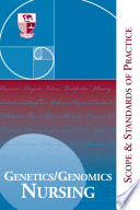 Genetics/genomics nursing : scope and standards of practice /