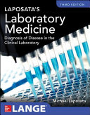 Laposata's Laboratory Medicine : the Diagnosis of Disease in the Clinical Laboratory, 3e /