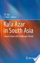 Kala azar in South Asia : current status and challenges ahead /