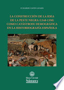 LA CONSTRUCCION DE LA IDEA DE LA PESTE NEGRA (1348-1350) COMO CATASTROFE DEMOGRAFICA EN LA HISTORIOG