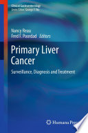 Primary liver cancer surveillance, diagnosis and treatment /