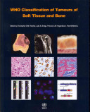 WHO classification of tumours of soft tissue and bone /