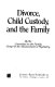 Divorce, child custody, and the family /