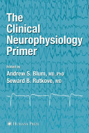 The clinical neurophysiology primer /