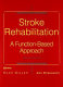 Stroke rehabilitation : a function-based approach /