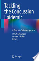 Tackling the concussion epidemic : a bench to bedside approach /
