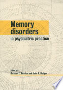 Memory complaints and disorders : a neuropsychiatric perspective /