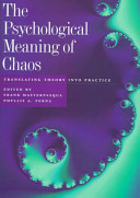 The Psychological meaning of chaos : translating theory into practice /