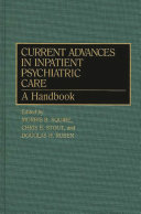 Current advances in inpatient psychiatric care : a handbook /