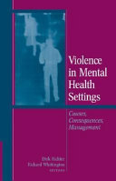Violence in mental health settings : causes, consequences, management /