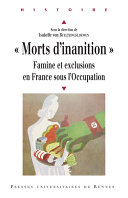 "Morts d'inanition" : famine et exclusions en France sous l'Occupation /