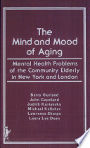 The Mind and mood of aging : mental health problems of the community elderly in New York and London /
