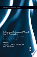 Indigenous cultures and mental health counselling : four directions for integration with counselling psychology /