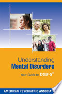 Understanding mental disorders : your guide to DSM-5 /