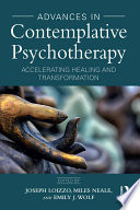 Advances in contemplative psychotherapy : accelerating healing and transformation /