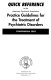 Quick reference to the American Psychiatric Association practice guidelines for the treatment of psychiatric disorders.