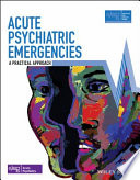 Acute psychiatric emergencies : a practical approach /