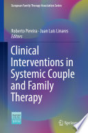 Clinical interventions in systemic couple and family therapy /