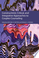 Constructivist, critical, and integrative approaches to couples counseling /