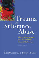 Trauma and substance abuse : causes, consequences, and treatment of comorbid disorders /