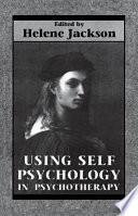 Using self psychology in psychotherapy /