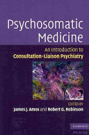 Psychosomatic medicine : an introduction to consultation-liaison psychiatry /