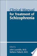 Clinical manual for treatment of schizophrenia /