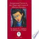 Interpersonal factors in the origin and course of affective disorders /