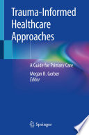 Trauma-informed healthcare approaches : a guide for primary care /