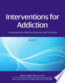 Interventions for addiction. comprehensive addictive behaviors and disorders /