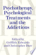 Psychotherapy, psychological treatments, and the addictions /