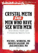 Crystal meth and men who have sex with men : what mental health care professionals need to know /