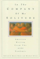 In the company of my solitude : American writing from the AIDS pandemic /