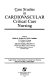 Case studies in cardiovascular critical care nursing /