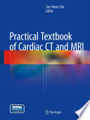 Practical textbook of cardiac CT and MRI /