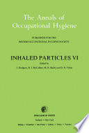 Inhaled particles VI : proceedings of an International Symposium and Workshop on Lung Dosimetry organised by the British Occupational Hygiene Society in co-operation with the Commission of the European Communities, Cambridge, 2-6 September 1985 /